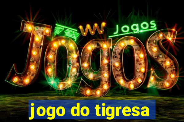 jogo do tigresa